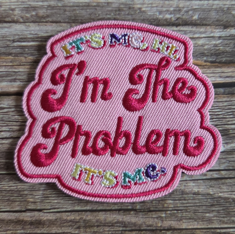 3/13$ It's Me I'm The Problem It's Me Funny Vintage Retro 70s 80s Patch